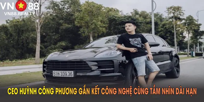 CEO Huỳnh Công Phương gắn kết công nghệ cùng tầm nhìn dài hạn