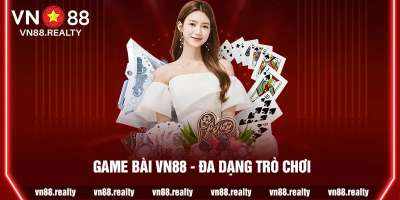 Thế giới game bài vừa quen vừa lạ tại VN88