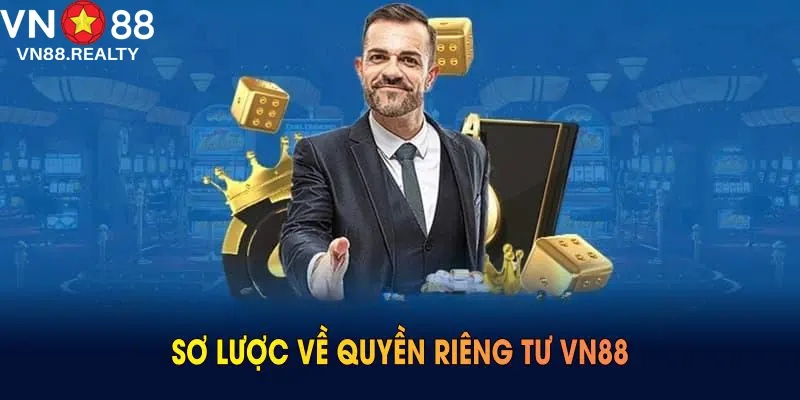 Sơ lược về quyền riêng tư VN88