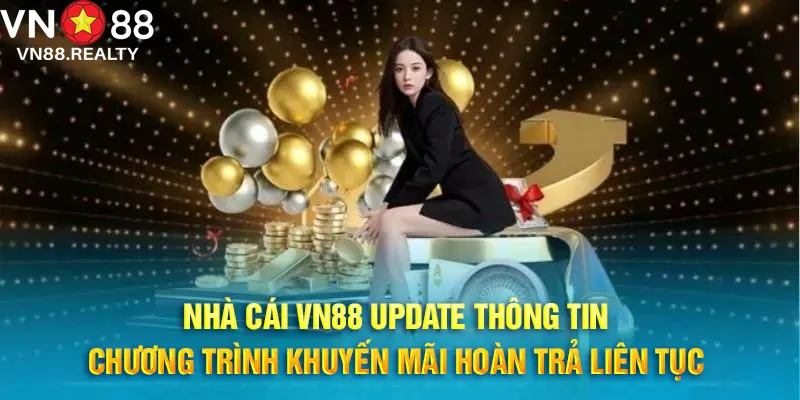 Tìm kiểu khuyến mãi hoàn trả VN88 tại đâu?
