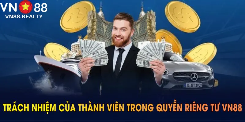 Trách nhiệm của thành viên trong quyền riêng tư VN88