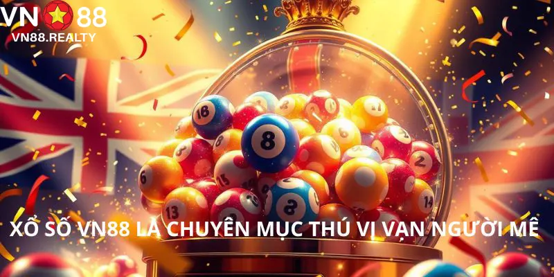 Xổ số VN88 là chuyên mục thú vị vạn người mê