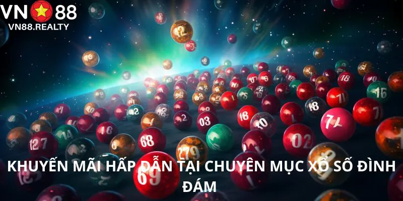 Khuyến mãi hấp dẫn tại chuyên mục xổ số đình đám